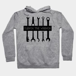 Clench The Wrench, Engineer, Plumber Hoodie